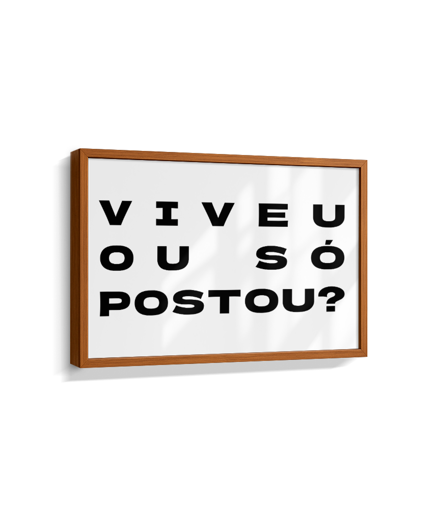 VIVEU OU SÓ POSTOU?