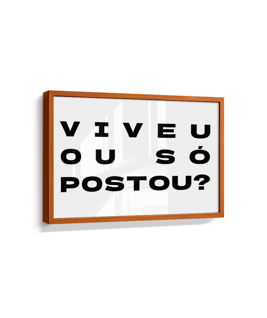 VIVEU OU SÓ POSTOU?