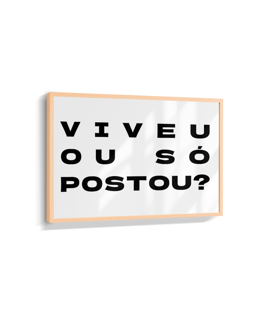 VIVEU OU SÓ POSTOU?