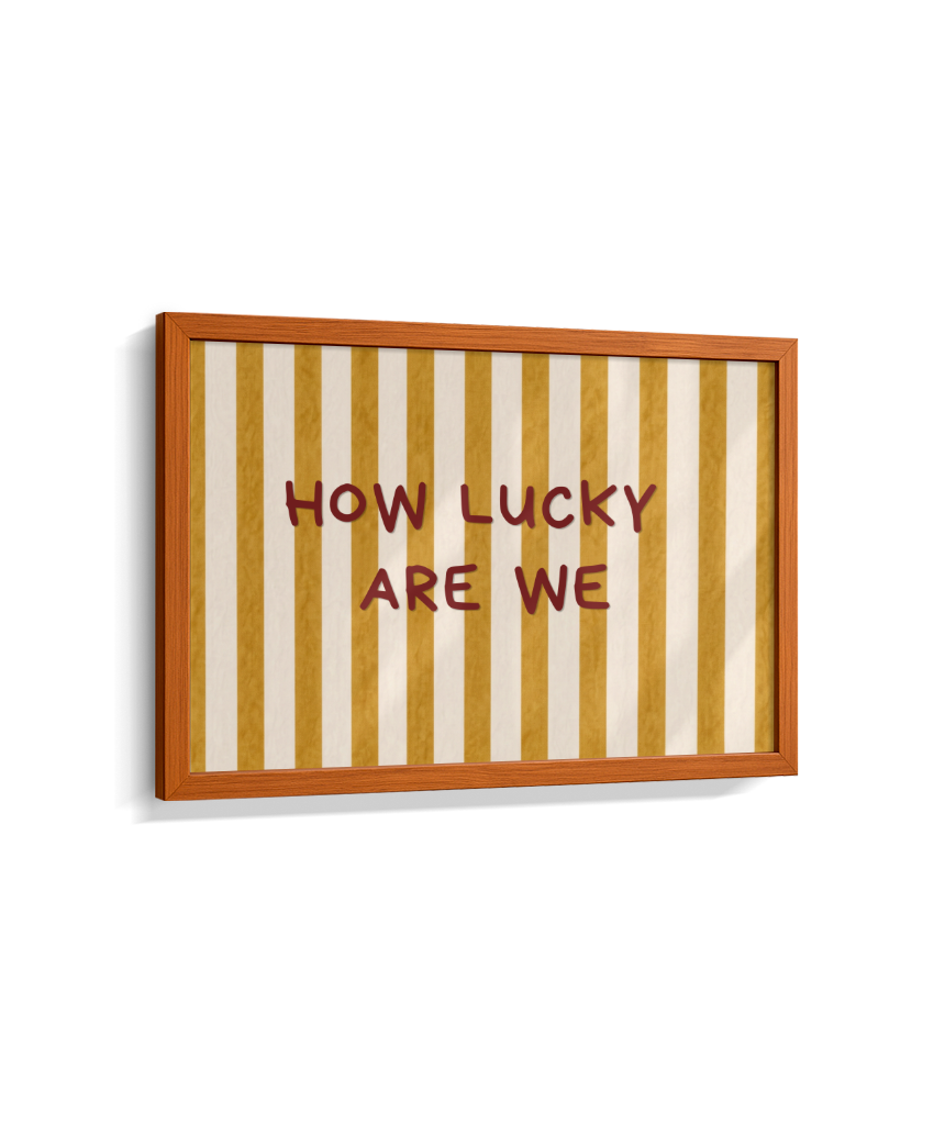 How lucky are we (horizontal)