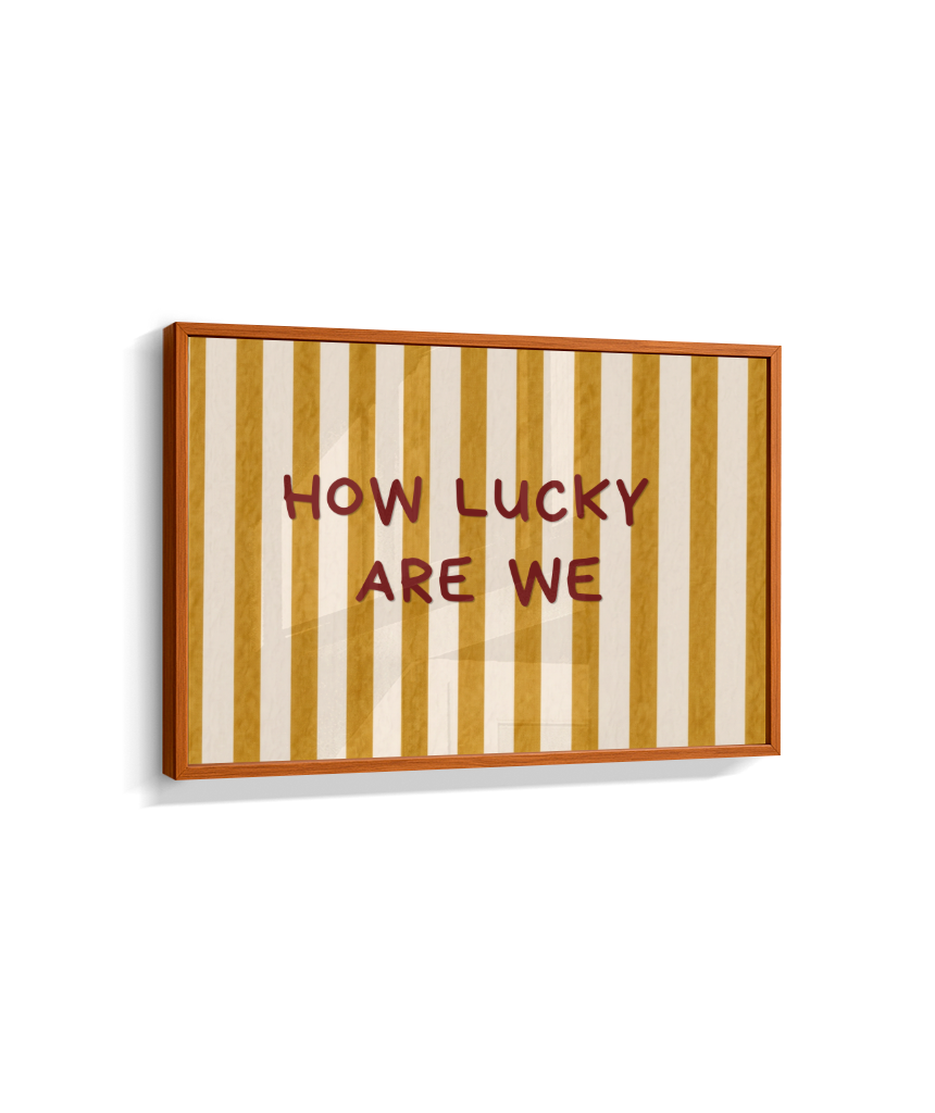 How lucky are we (horizontal)