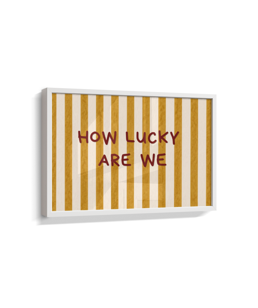 How lucky are we (horizontal)