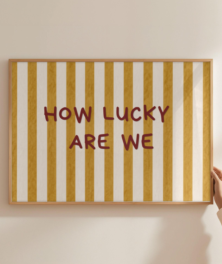 How lucky are we (horizontal)