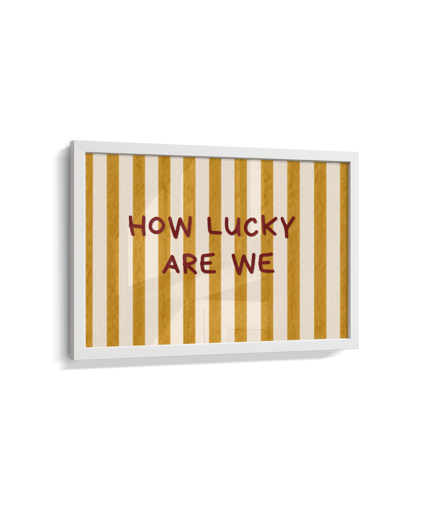 How lucky are we (horizontal)