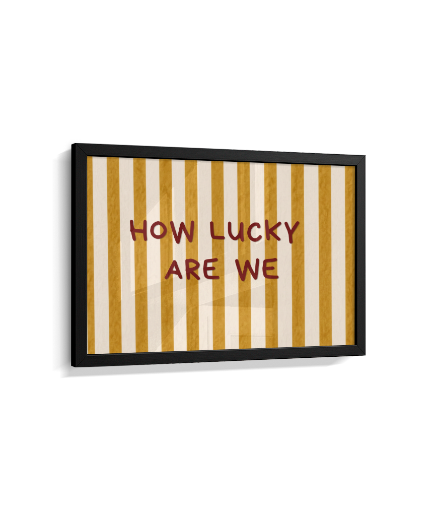 How lucky are we (horizontal)