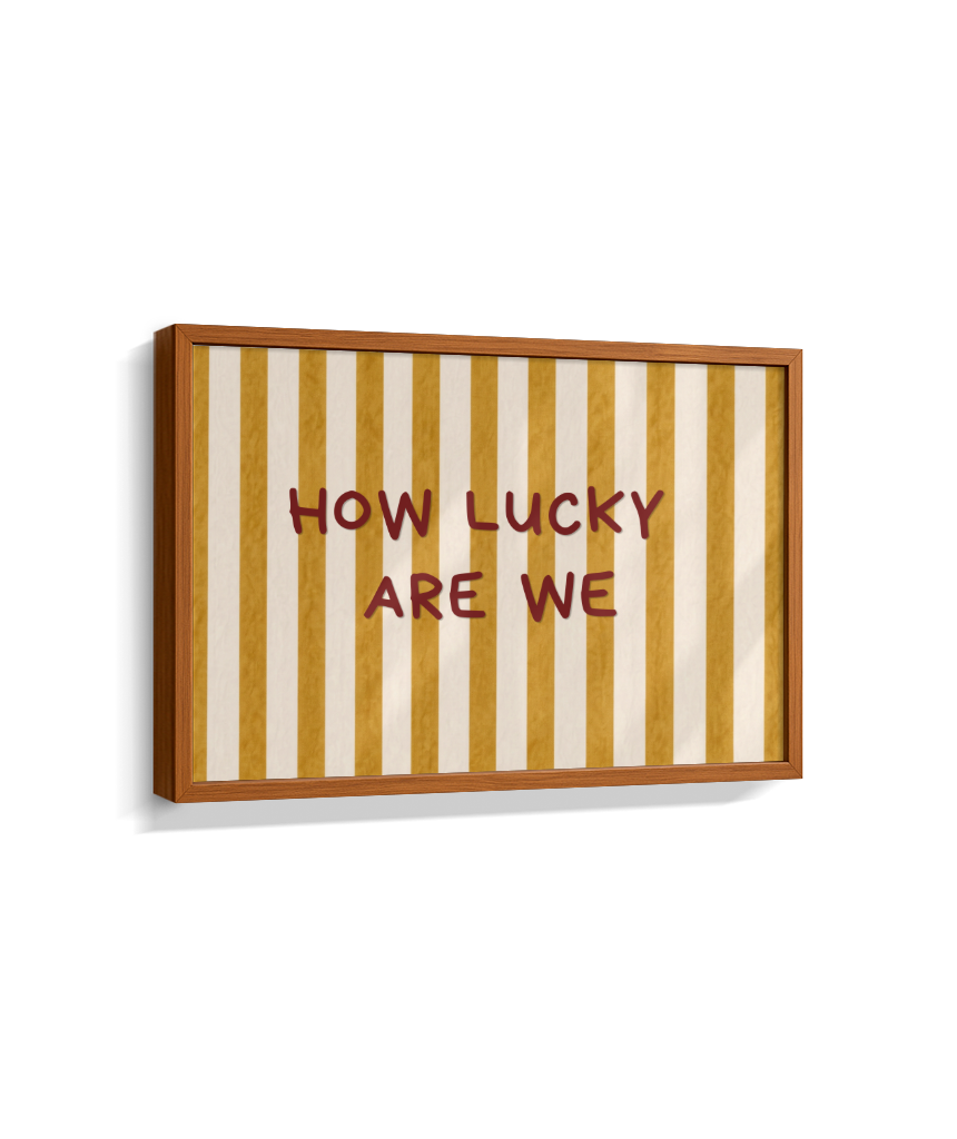 How lucky are we (horizontal)