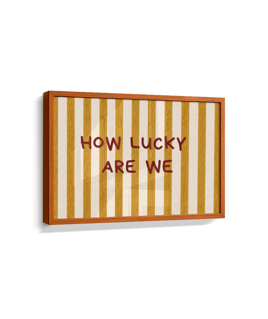 How lucky are we (horizontal)