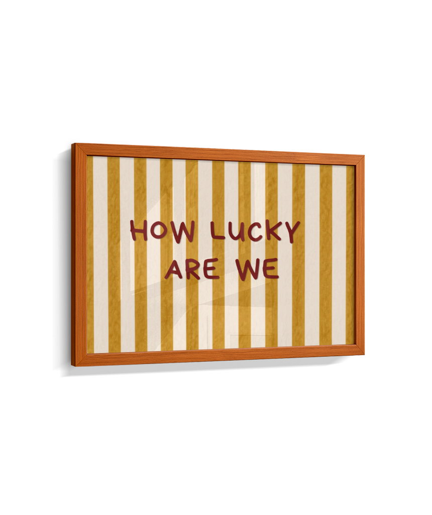 How lucky are we (horizontal)
