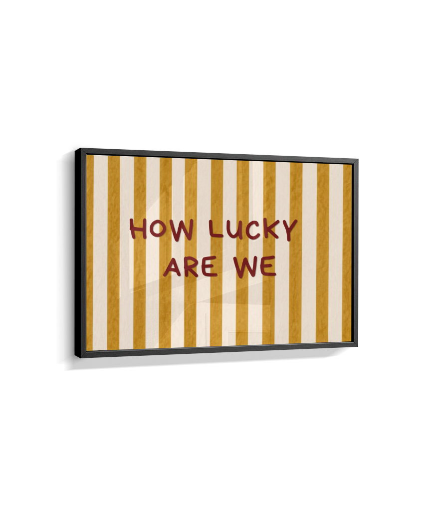 How lucky are we (horizontal)