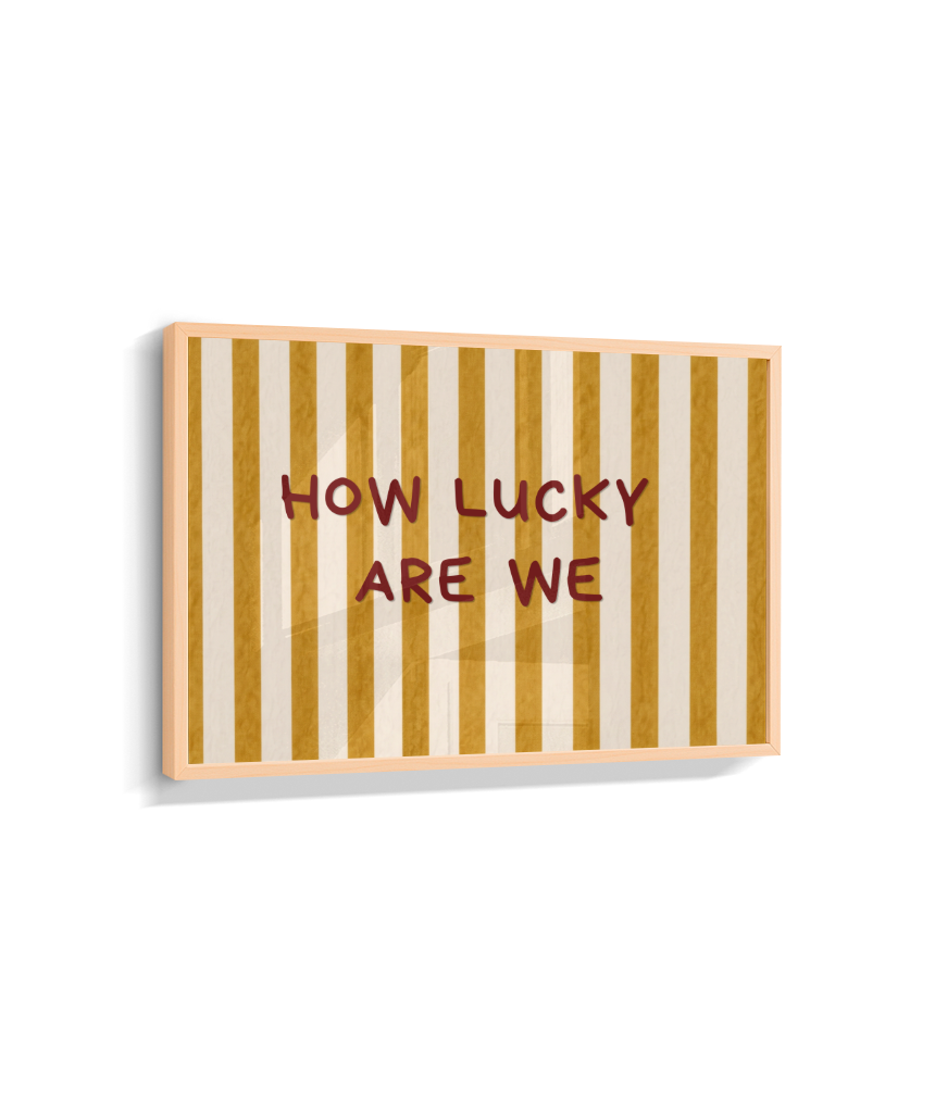 How lucky are we (horizontal)