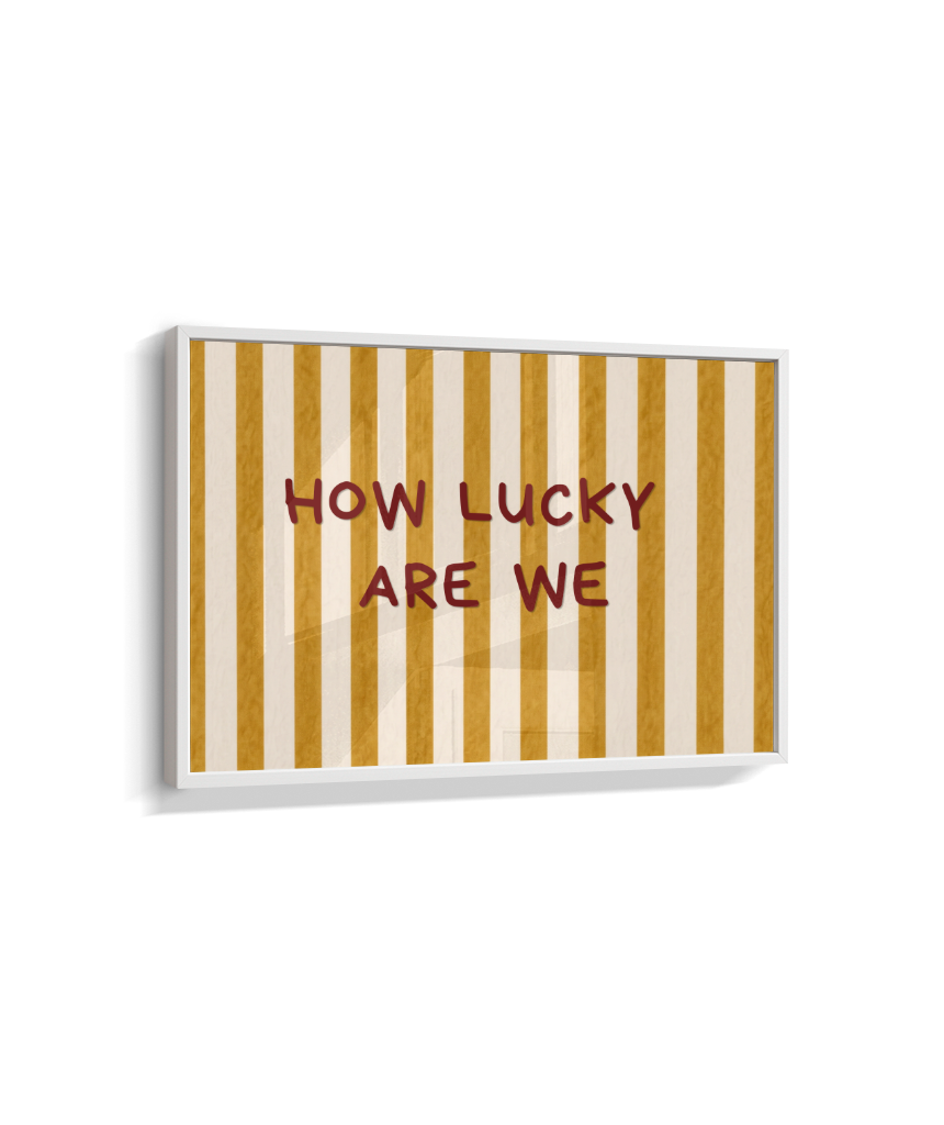 How lucky are we (horizontal)