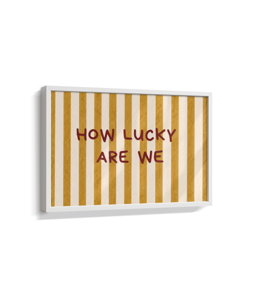 How lucky are we (horizontal)