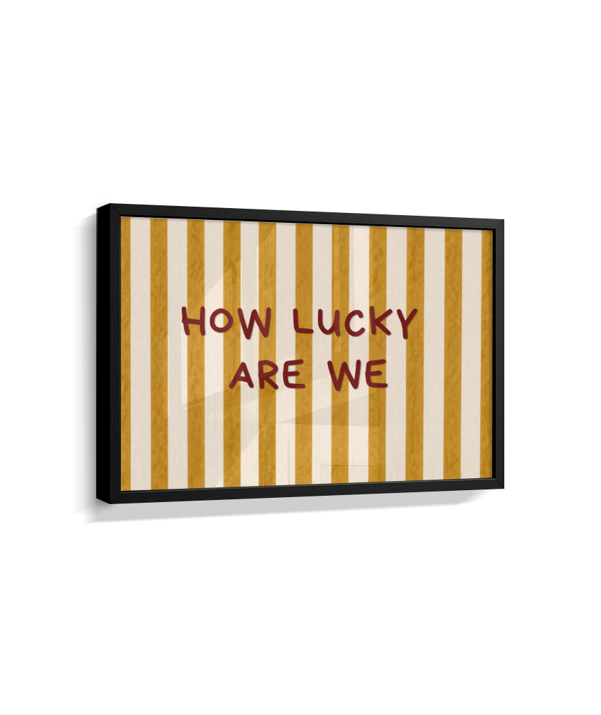 How lucky are we (horizontal)