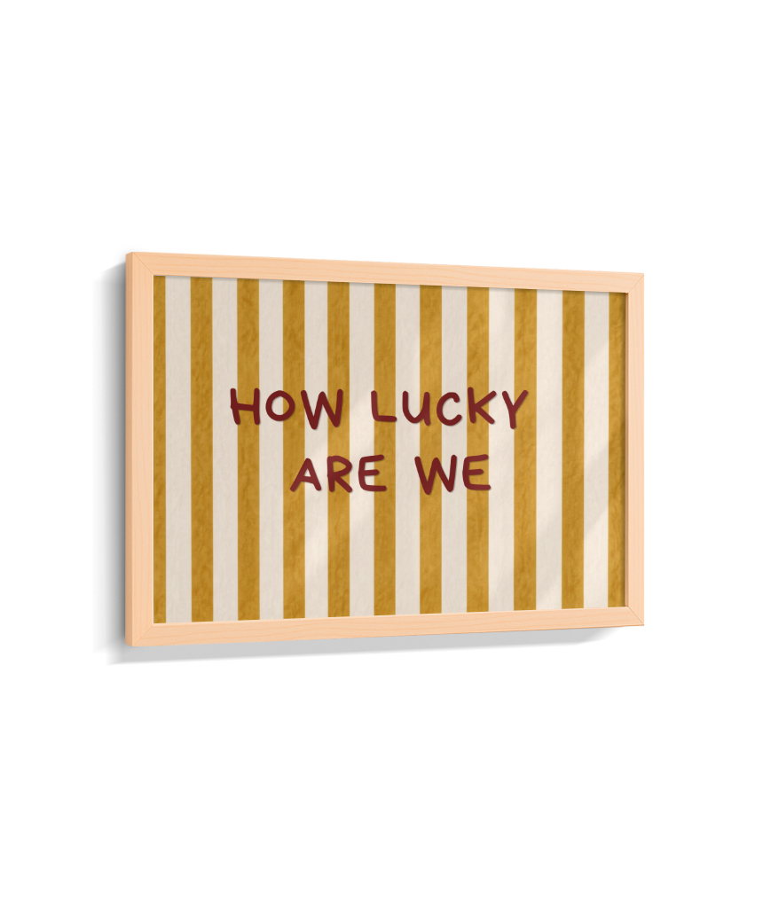 How lucky are we (horizontal)