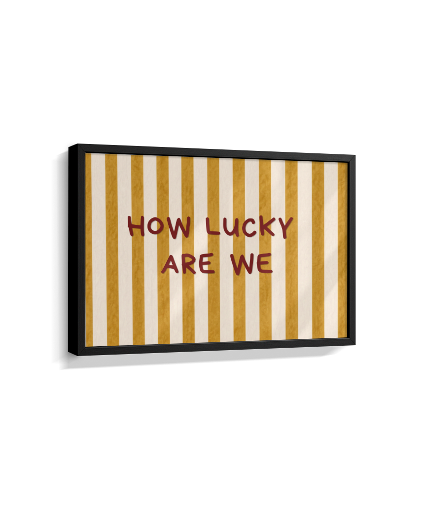 How lucky are we (horizontal)