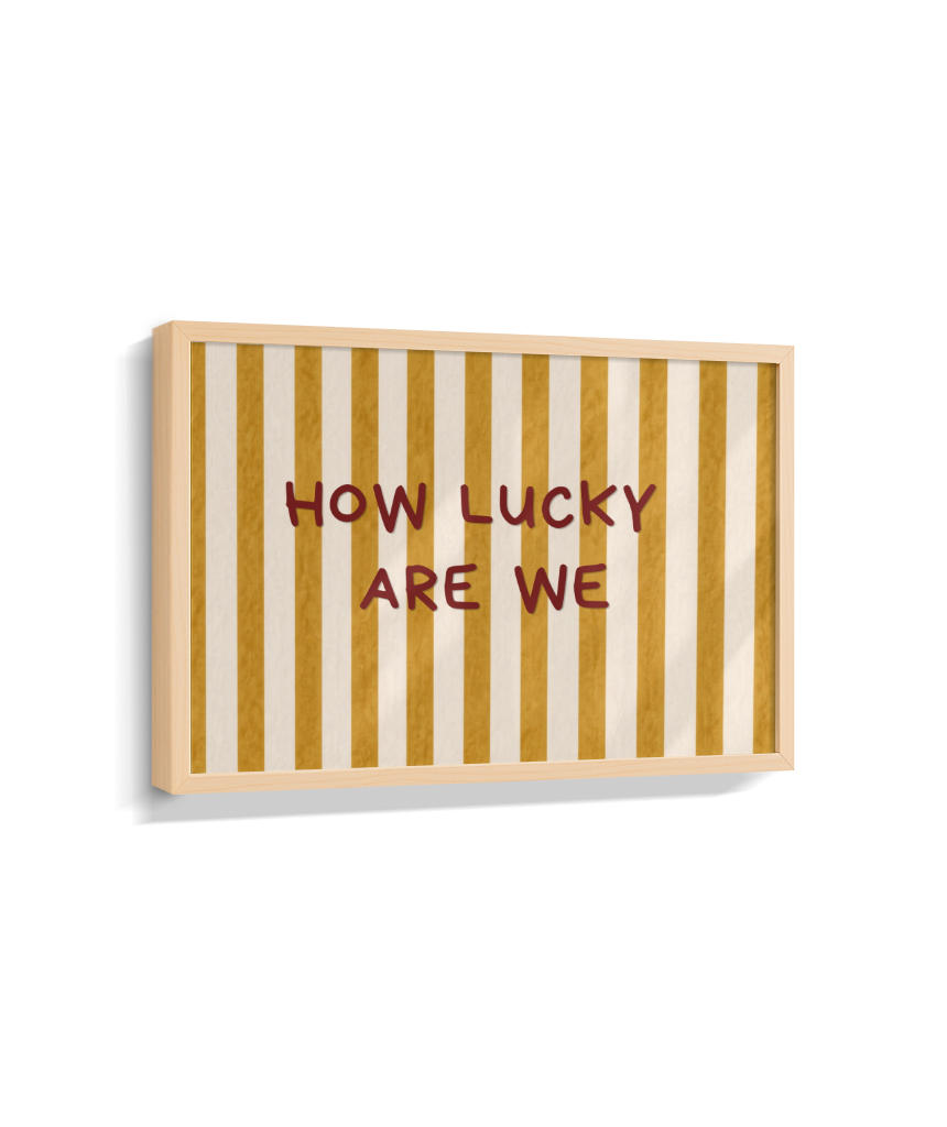 How lucky are we (horizontal)