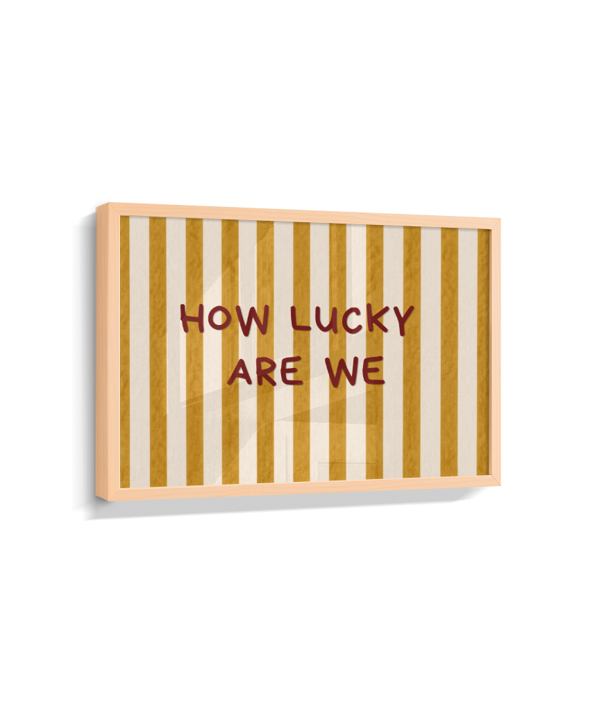 How lucky are we (horizontal)