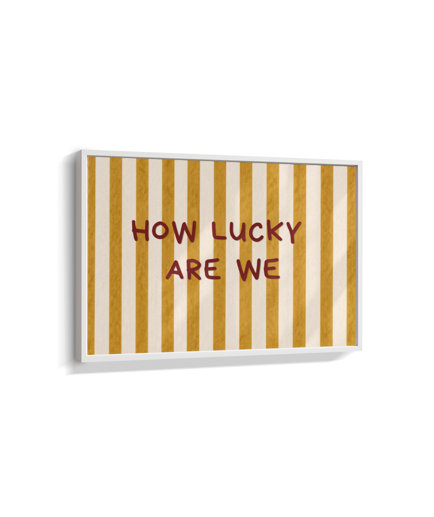 How lucky are we (horizontal)