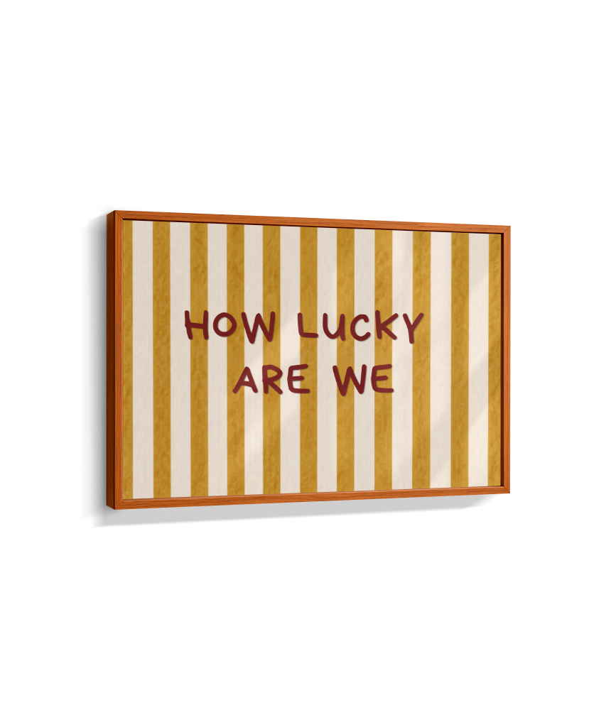 How lucky are we (horizontal)